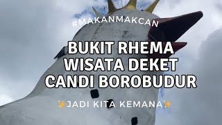 BUKIT RHEMA || WISATA VIRAL DI SEKITAR CANDI BOROBUDUR MAGELANG