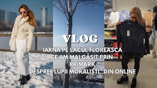 Vlog bonus | poze pe lacul înghețat | prin Primark + haul | gânduri despre moraliștii din online