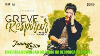 JIMMY LUZZO - PART. LUIZA E MAURILIO - GREVE DE RESPIRAR - DJ GAUCHINHO BORBA