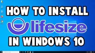 How to Download And Install Lifesize Desktop App in Windows 10