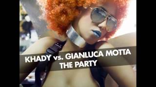 Khady vs. Giancluca Motta - The Party - Gianluca Motta & Paolo Aliberti House Mix