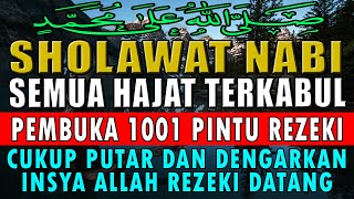 SHOLAWAT NABI MUHAMMAD SAW PENGABUL HAJAT, SHOLAWAT JIBRIL PENARIK REZEKI DARI SEGALA PENJURU