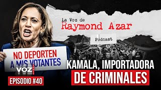 Kamala, importadora de criminales - Episodio 40