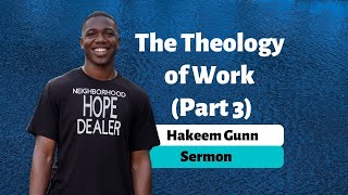 Hakeem Gunn   The Theology of Work, Part 3