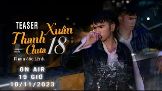 Thanh Xuân Chưa 18 - Phạm Sắc Lệnh | Teaser | On Air 19h Ngày 10/11/2023