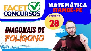 FACET 2024 - ITAMBÉ-PE  || Diagonais de um poligôno (prof de matemática, questão 28)