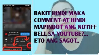 VLOG NO. 11 - BAKIT DI MAKACOMMENT DI MACLICK ANG NOTIFICATION BELL SA INYONG VIDEO? ETO SOLUSYON