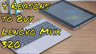 4 Reasons to Buy Lenovo Miix 320, 2 Reasons to Skip