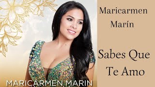 Sabes Que Te Amo - Maricarmen Marín (Oficial Video Music)