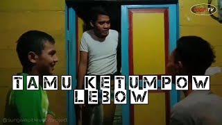 TAMU KETUMPOW LEBOW | Film lucu Sungai Apit