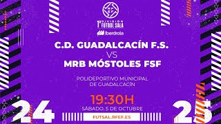 GUADALCACÍN FSF - MRB MÓSTOLES FSF | PRIMERA IBERDROLA FÚTBOL SALA | J5