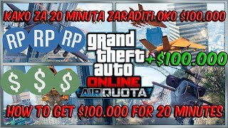 Kako Za 20 Minuta Zaraditi Oko $100.000 / How To Get $100.000 For 20 Minutes - GTA V ONLINE