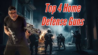 My Top 4 Home Defense Guns(Warning Explicit Content)