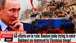 All efforts are in vain: Russian tanks trying to enter Bakhmut are destroyed by Ukrainian troops!