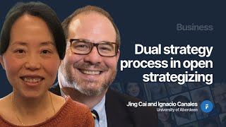 Dual strategy process in open strategizing - Jing Cai