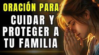 Oración de Protección Divina para tu Familia y tu Hogar