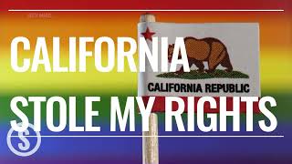 California Stole My Rights…