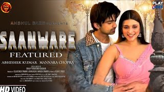 Saanware Song l Teaser l Abhishek Kumar Saanware Song l Manara Chopra l Akhil Sachdeva l Kartik Dev