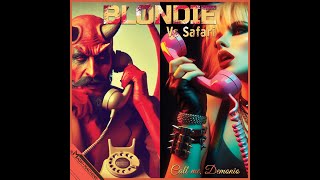 BLONDIE VS SAFARI  - CALL ME, DEMONIO