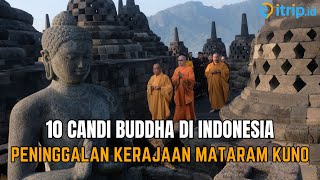 10 Candi Peninggalan Kerajaan Mataram Kuno Bercorak Buddha yang Tetap Terawat