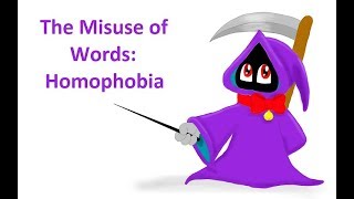 The Misuse of Words: Homophobia