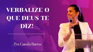 Camila Barros - VERBALIZE O QUE DEUS TE DIZ!