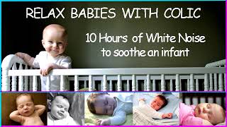 10 Ώρες Λευκός Θόρυβος για Μωρά | RELAX BABIES WITH COLIC | 10 Hours of White Noise for Infants