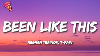 Meghan Trainor, T-Pain - Been Like This (Lyrics)