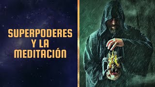 Superpoderes y la Meditación | Algunos Ejemplos