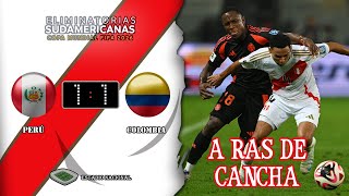 ¡A RAS DE CANCHA! || PERÚ vs COLOMBIA || Resumen