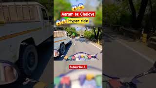 Aaram se Chalaye aaram se😱😱||hyper ride 😱😱||#ytshorts #riders #shortsfeed #shortsvideo #viral