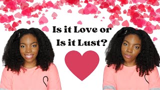 Let's Chat! | Lust vs. Love