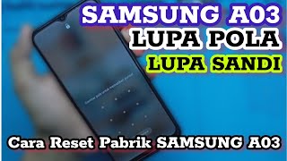 LUPA POLA SAMSUNG A03 || CARA MENGATASI SAMSUNG A03 LUPA POLA/LUPA KATA SANDI || RESET SAMSUNG A03