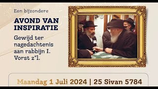 Avond van Inspiratie Ter Nagedachtenis Aan Rabbijn I. Vorst z"l (25 Sivan 5784)