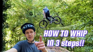 HOW TO WHIP YOUR MTB IN 3 STEPS!