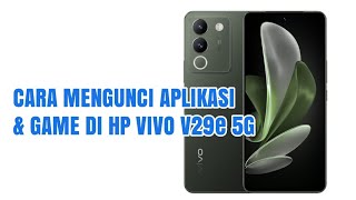 CARA MENGUNCI APLIKASI & GAME DI HP VIVO V29e 5G