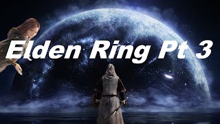 Elden Ring Part 3 - FIRST TIME MAGE