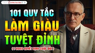 101 Quy Tắc Làm Giàu Tuyệt Đỉnh Thành Công - Thiết Lập Cuộc Đời Ngoại Hạng | Tư Duy Làm Giàu