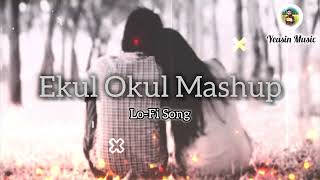 Ekul Okul - Mashup | (Slowed+Reverb) Lofi Song | Mohammad Milon | Bangla New Sad Song | 2024