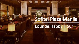 [🇵🇭-6]  Sofitel Philippine Plaza Manila in Pasay 4️⃣ : Lobby Lounge & Happy Hour