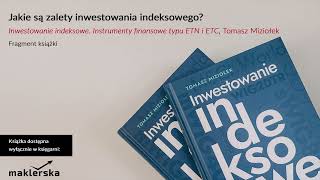 Jakie są zalety inwestowania indeksowego? | Inwestowanie pasywne w Polsce