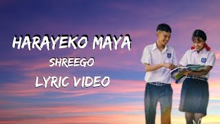 Harayeko Maya - ShreeGo [Lyric video]