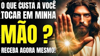 DEUS DIZ: FILHO, TOQUE NA MINHA MÃO AGORA PARA RECEBER O SEU MILAGRE!