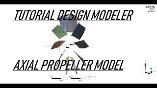 ANSYS DesignModeler tutorial | Creation of the parametric 3D model of the axial propeller