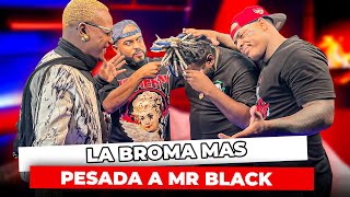 LE HACEN UNA BROMA PESADA A MR BLACK LA FAMA