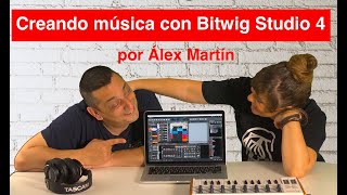 Bitwig Studio 4. Creando música con Álex Martín. Vídeo tutorial en español.