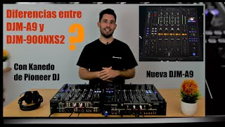 ¡Diferencias entre la DJM-A9 y la DJM-900NXS2 de Pioneer DJ! Review en español.