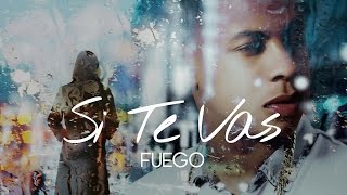 Fuego - Si Te Vas [Fireboy Forever] [@FuegoFBM]