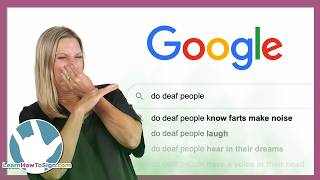 Deaf Person Answers Google's Most Asked Questions About Being Deaf