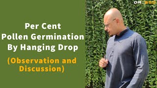 Per Cent Pollen Germination By Hanging Drop (Observation And Discussion) | Dr. Sourav Singh Deo